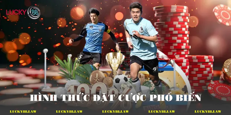 Hình thức đặt cược phổ biến